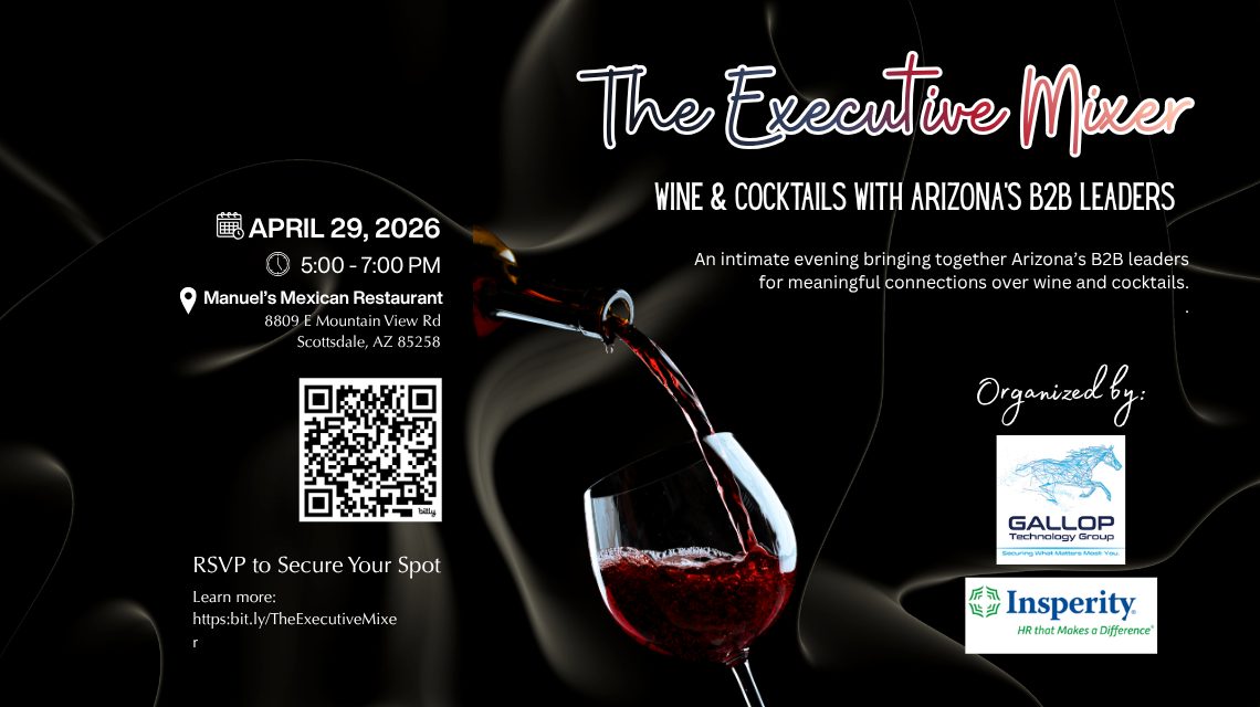 The Executive Mixer: Wine & Cocktails with Arizona’s B2B Leaders
